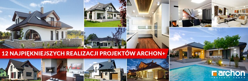 12 najpiękniejszych realizacji projektów ARCHON+